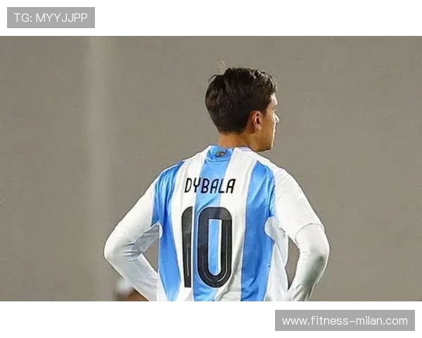 迪巴拉：从阿根廷天才到欧洲豪门核心的成长之路